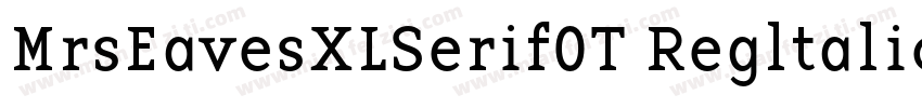 MrsEavesXLSerifOT Regltalic字体转换
